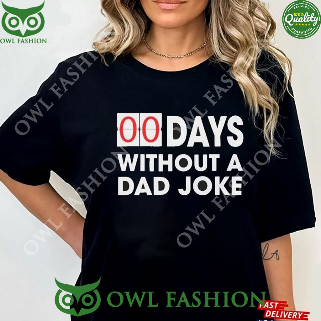 00 Days Without A Dad Joke 2024 t shirt