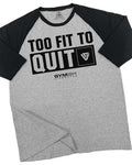 088. RAGLAN Too Fit To Quit Funny Workout Gym T-Shirt for Men Hoodie, Sweatshirt | RetroVerseTees.com