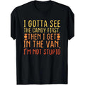 1 pc, 100% cotton T-shirt. I need to see the candy first. I'm not stupid | creepy adult T-shirts for Halloween Made in...