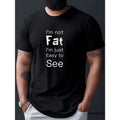 1 pc, 100% cotton T-shirt, I'm Not Fat Print Men's Casual Short Sleeve Crew Neck T-shirt, Summer Outdoor Made in USA...