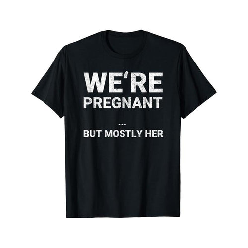 1 pc, 100% cotton T-shirt, we're pregnant, but mostly her fun pregnancy announcement T-shirt Made in USA Hoodie, Sweatshirt