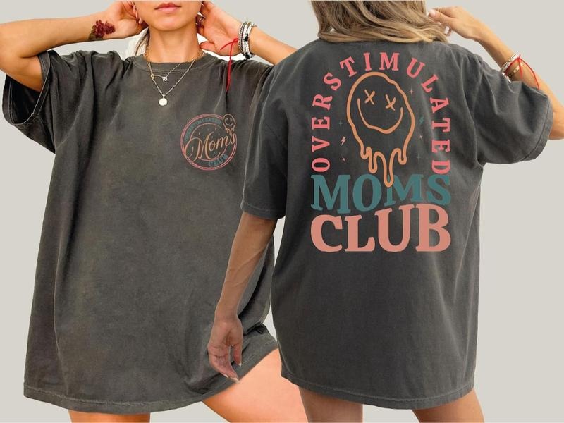 [100% COMFORT COLORS] Overstimulated Moms Club Shirt 2 sides, Mama Comfort Colors T-Shirt, Funny Mother Day Gift for men...