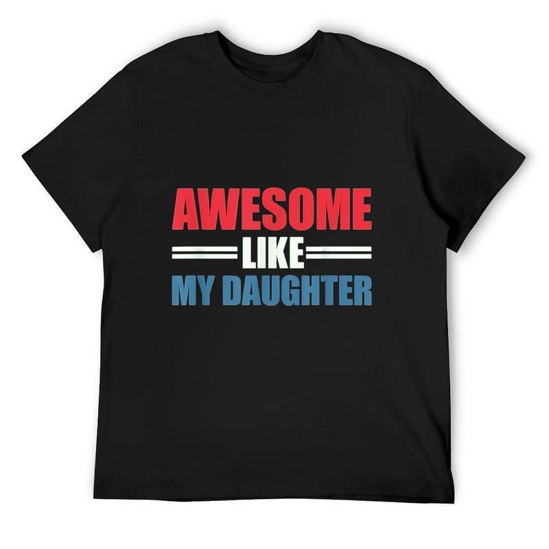 [100% Cotton] Cotton Short Sleeve Awesome Like My Daughter T-Shirt Black Small for Men Women Hoodie, Sweatshirt