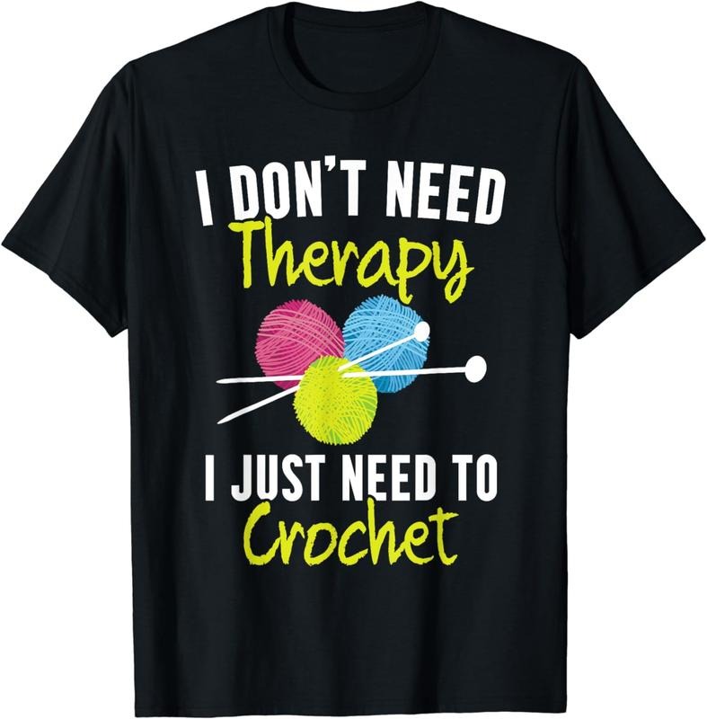 [100% Cotton] I Don't Need Therapy I Just Need To Crochet Yarn Collector T-Shirt Hoodie, Sweatshirt | RetroVerseTees.com