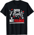 [100% Cotton] World Traveling - Catch Flights Not Feelings T-Shirt Hoodie, Sweatshirt | RetroVerseTees.com