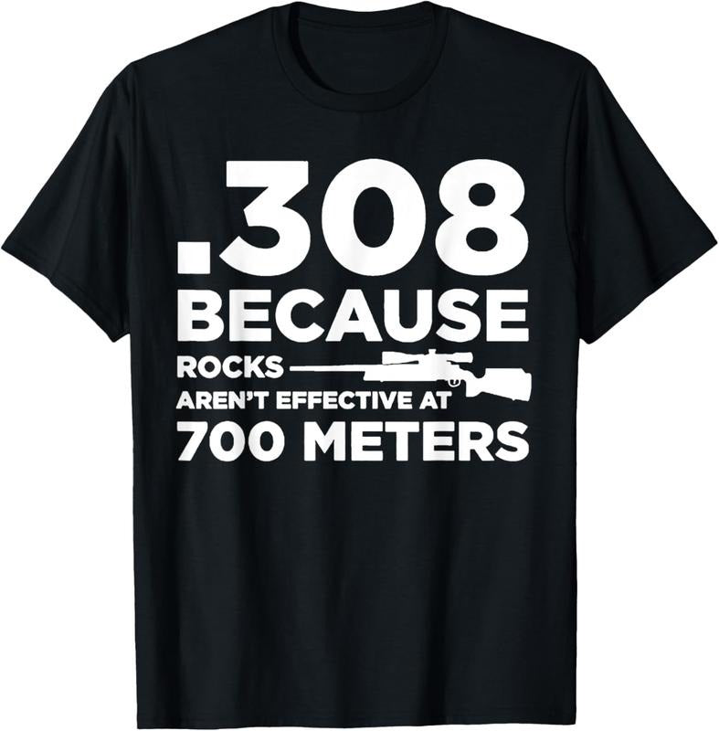 100% Cotton 308 Because Rocks Aren't Effective At 700 Meters T-Shirt Hoodie, Sweatshirt | RetroVerseTees.com