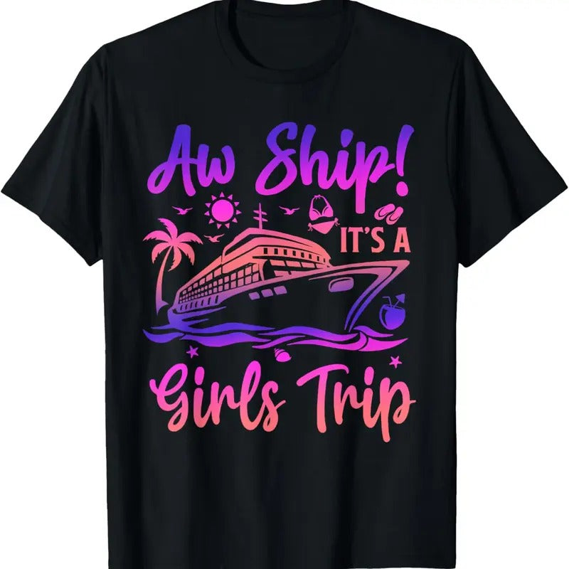 100% Cotton Aw Ship! It's A Girls Trip Cruise 2024 Vacation Matching T-Shirt Hoodie, Sweatshirt | RetroVerseTees.com