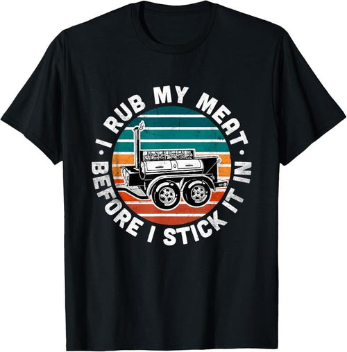 100% Cotton BBQ Dad Offset Smoker Pit Accessory I Rub My Meat Funny text T-Shirt Hoodie, Sweatshirt | RetroVerseTees.com