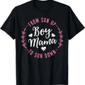 100% Cotton Boy Mama From Son Up To Sun Down Mother's Day Funny Mom T-Shirt Hoodie, Sweatshirt | RetroVerseTees.com