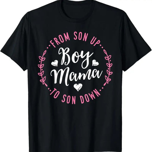 100% Cotton Boy Mama From Son Up To Sun Down Mother's Day Funny Mom T-Shirt Hoodie, Sweatshirt | RetroVerseTees.com