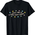 100% Cotton Call Me If You Get Lost Gift for Men Women  T-Shirt Hoodie, Sweatshirt | RetroVerseTees.com