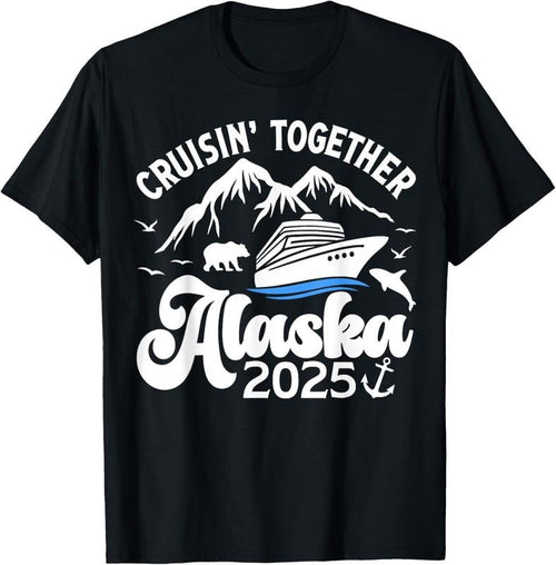 100% Cotton Cruising Alaska Together 2025 Cruise Trip Vacation Matching T-Shirt Hoodie, Sweatshirt | RetroVerseTees.com