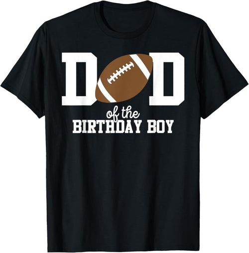 100% Cotton Dad of the Birthday Boy Football Lover First Birthday Party T-Shirt Hoodie, Sweatshirt | RetroVerseTees.com