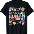 100% Cotton Dear Tiny Human Behind Me First Day Back To School Teacher T-Shirt Hoodie, Sweatshirt | RetroVerseTees.com