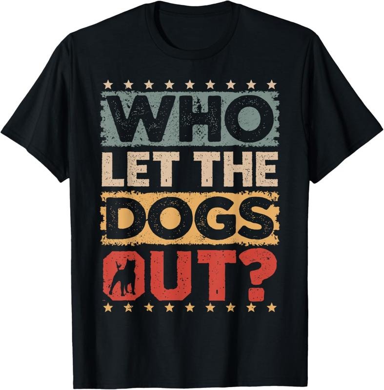 100% Cotton Dog Pet Who Let The Dogs Out? Funny Dog Owner T-Shirt Hoodie, Sweatshirt | RetroVerseTees.com