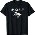 100% Cotton Fly Fishing Funny Fisherman Gift - I'm so Fly! T-Shirt Hoodie, Sweatshirt | RetroVerseTees.com