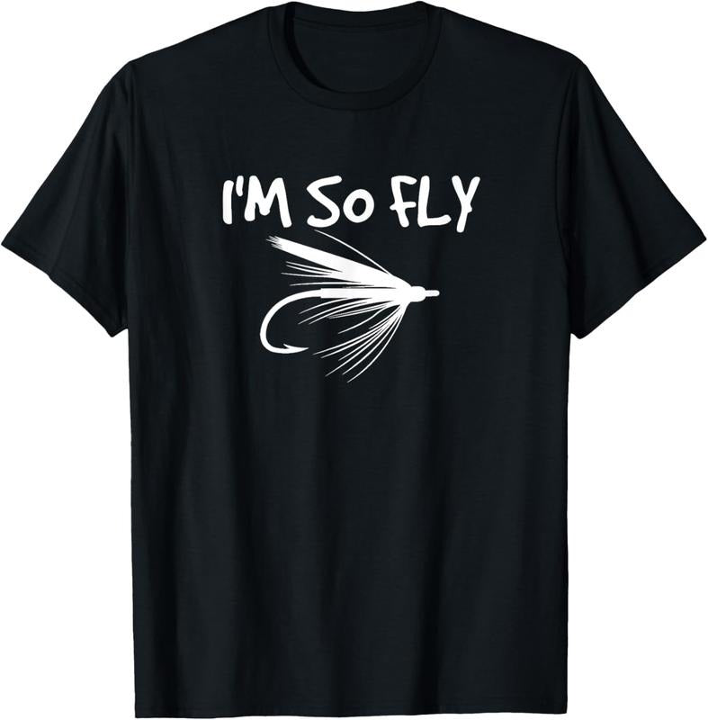 100% Cotton Fly Fishing Funny Fisherman Gift - I'm so Fly! T-Shirt Hoodie, Sweatshirt | RetroVerseTees.com