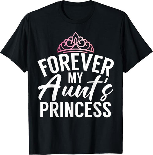 100% Cotton Forever my Aunts Princess Niece T-Shirt Hoodie, Sweatshirt | RetroVerseTees.com
