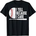 100% Cotton Funny Baseball Fan Humor I Yell Because I Care Baseball Dads T-Shirt Hoodie, Sweatshirt | RetroVerseTees.com