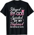 100% Cotton Funny Blessed by God Spoiled by My Husband Protected By Both T-Shirt Hoodie, Sweatshirt | RetroVerseTees.com