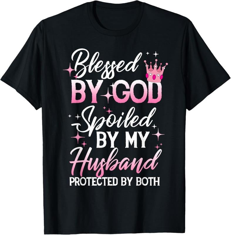 100% Cotton Funny Blessed by God Spoiled by My Husband Protected By Both T-Shirt Hoodie, Sweatshirt | RetroVerseTees.com