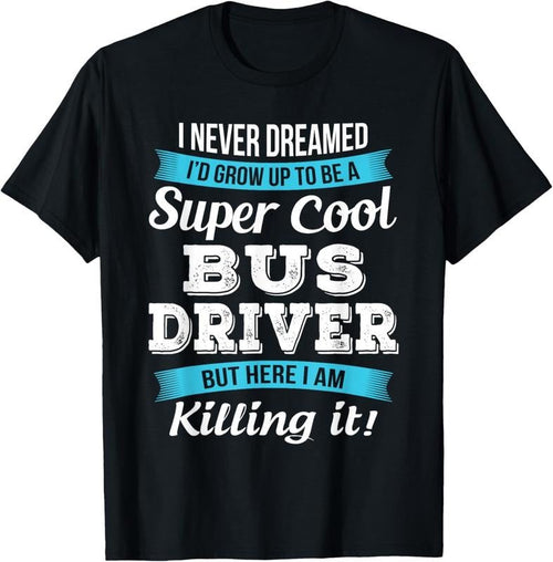 100% Cotton Funny Bus Driver Gift T-Shirt Hoodie, Sweatshirt | RetroVerseTees.com