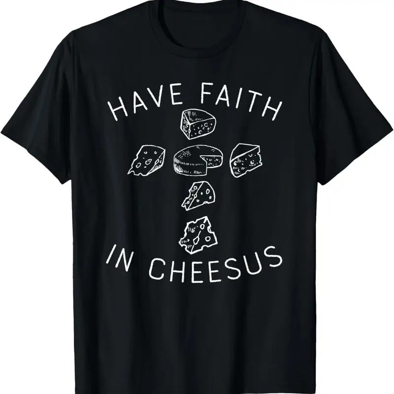 100% Cotton Funny Cheese Shirt Have Faith In Cheesus, Cheese Lovers Gift T-Shirt Hoodie, Sweatshirt | RetroVerseTees.com