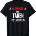 100% Cotton Funny Gift I'm Taken T-shirt for Men - Don't Flirt With Me T-Shirt Hoodie, Sweatshirt | RetroVerseTees.com