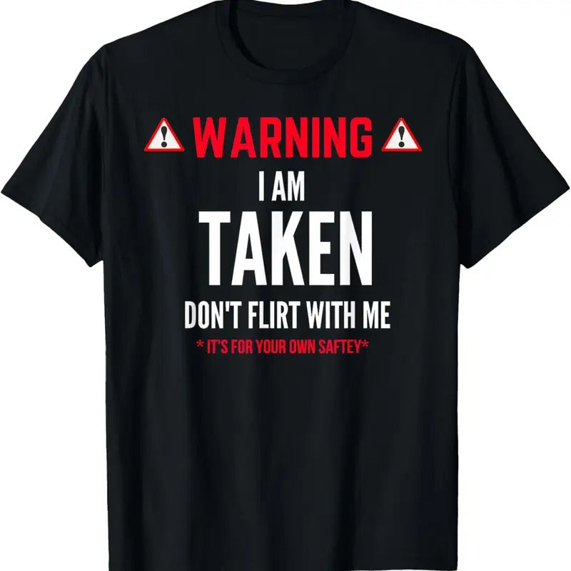 100% Cotton Funny Gift I'm Taken T-shirt for Men - Don't Flirt With Me T-Shirt Hoodie, Sweatshirt | RetroVerseTees.com