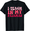 100% Cotton Funny Homeschool Mom Teacher I Teach In My Pajamas For Women T-Shirt Hoodie, Sweatshirt | RetroVerseTees.com