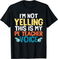 100% Cotton Funny I'm Not Yelling This Is My PE Teacher Voice Gift T-Shirt Hoodie, Sweatshirt | RetroVerseTees.com
