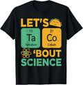 100% Cotton Funny Lets Tacos Bout Science-Shirt Scientist Teacher T-Shirt Hoodie, Sweatshirt | RetroVerseTees.com