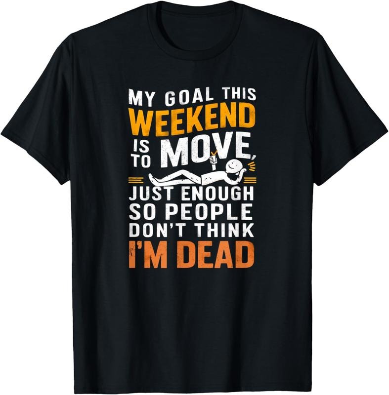 100% Cotton Funny Sarcastic My Goal This Weekend Sarcasm T-Shirt Hoodie, Sweatshirt | RetroVerseTees.com