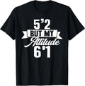 100% Cotton Funny Short People 5'2 But My Attitude 6'1 Sarcastic Short T-Shirt Hoodie, Sweatshirt | RetroVerseTees.com
