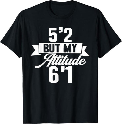 100% Cotton Funny Short People 5'2 But My Attitude 6'1 Sarcastic Short T-Shirt Hoodie, Sweatshirt | RetroVerseTees.com