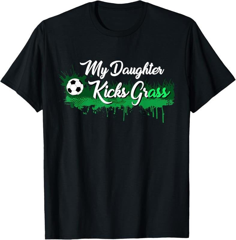 100% Cotton Funny Soccer Dad Mom Gift My Daughter Kicks Grass T-Shirt Hoodie, Sweatshirt | RetroVerseTees.com