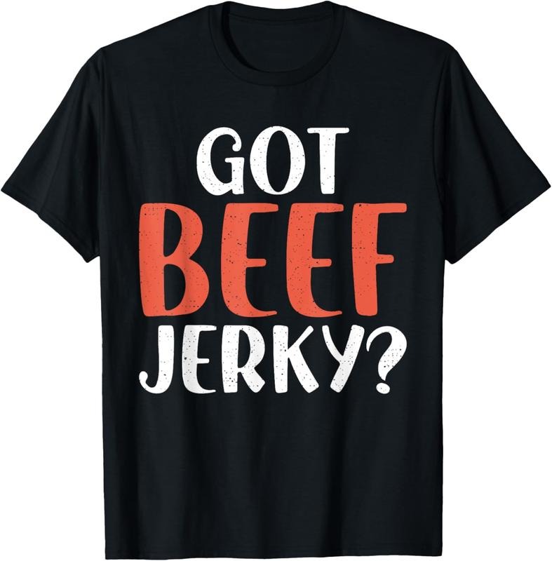 100% Cotton Got Beef Jerky T-Shirt Hoodie, Sweatshirt | RetroVerseTees.com