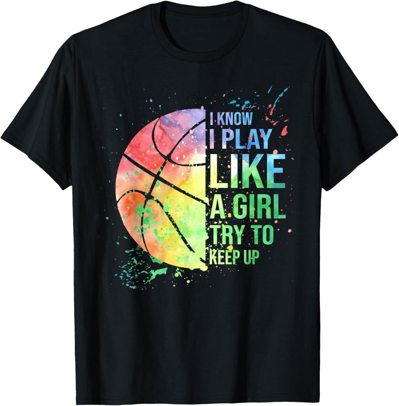 100% Cotton I Know I Play Like A Girl Try To Keep Up Basketball Tshirt T-Shirt Hoodie, Sweatshirt | RetroVerseTees.com