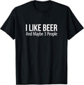 100% Cotton I Like Beer And Maybe 3 People - T-Shirt Hoodie, Sweatshirt | RetroVerseTees.com