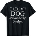 100% Cotton I Like my Dog and Maybe like 3 (three) People | Funny Gift - T-Shirt Hoodie, Sweatshirt | RetroVerseTees.com