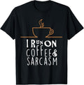 100% Cotton I Run On Coffee And Sarcasm T-Shirts T-Shirt Hoodie, Sweatshirt | RetroVerseTees.com