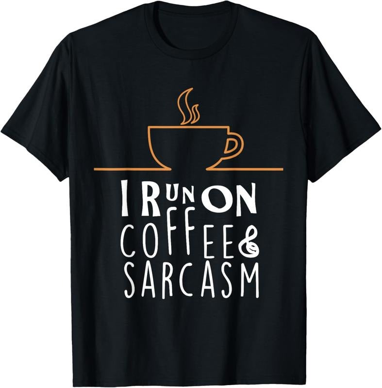100% Cotton I Run On Coffee And Sarcasm T-Shirts T-Shirt Hoodie, Sweatshirt | RetroVerseTees.com