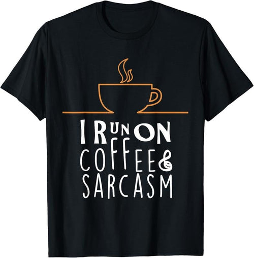 100% Cotton I Run On Coffee And Sarcasm T-Shirts T-Shirt Hoodie, Sweatshirt | RetroVerseTees.com