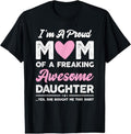 100% Cotton I'm A Proud Mom Gift From Daughter Funny Mothers Day T-Shirt Hoodie, Sweatshirt | RetroVerseTees.com