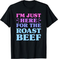 100% Cotton I'm Just Here For The Roast Beef Funny Roast Beef Lover T-Shirt Hoodie, Sweatshirt | RetroVerseTees.com