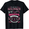 100% Cotton I'm Not Just A December Girl T-Shirt Womens Birthday Gifts T-Shirt Hoodie, Sweatshirt | RetroVerseTees.com