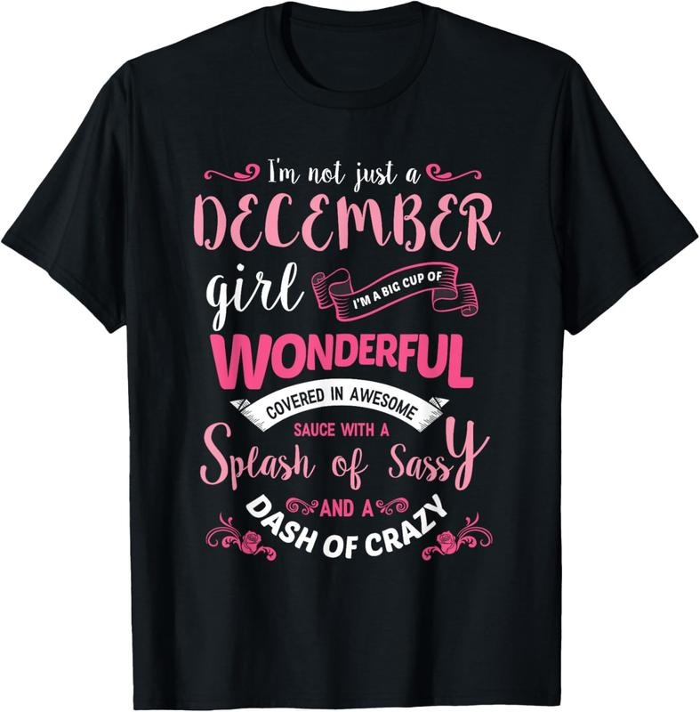 100% Cotton I'm Not Just A December Girl T-Shirt Womens Birthday Gifts T-Shirt Hoodie, Sweatshirt | RetroVerseTees.com