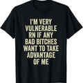 [100% Cotton]I'm Very Vulnerable Right Now If Any Bad Funny vulnerable rn T-Shirt Hoodie, Sweatshirt | RetroVerseTees.com