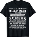 100% Cotton I'm a Lucky man because dating a freaking Sexy Girlfriend T-Shirt Hoodie, Sweatshirt | RetroVerseTees.com