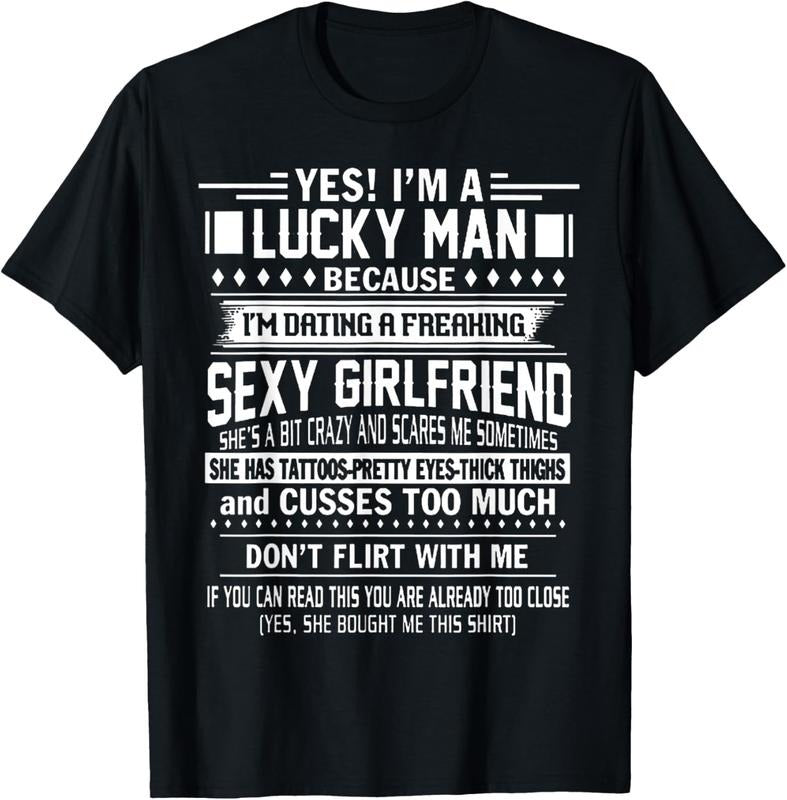 100% Cotton I'm a Lucky man because dating a freaking Sexy Girlfriend T-Shirt Hoodie, Sweatshirt | RetroVerseTees.com